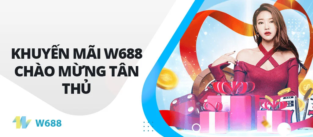 Khuyến mãi W688 chào mừng tân thủ