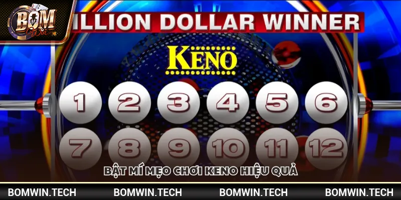 Bật mí mẹo chơi Keno hiệu quả